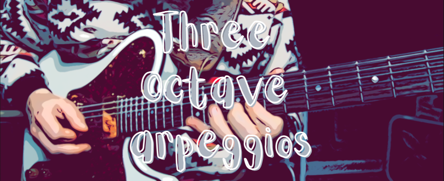 Three Octave Arpeggios
